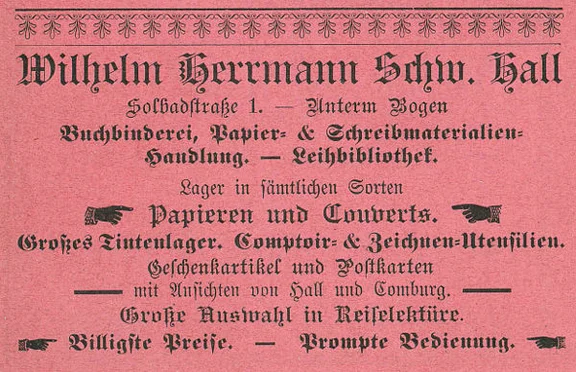 Anzeige der „Buchbinderei, Papier- & Schreibwarenhandlung“ mit privater Leihbibliothek von Wilhelm Herrmann aus dem Jahr 1901, aus: W. Burkhardt (Bearb.): Adreß- und Geschäfts-Handbuch der Oberamtsstadt Schwäbisch Hall, Schwäbisch Hall 1901, Inseratenanhang, S. 12 (StadtA Schwäb. Hall Bibl. 2947)