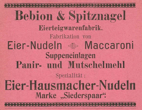 Anzeige der Eierteigwarenfabrik „Bebion & Spitznagel“ von 1901 aus: W. Burkhardt (Bearb.): Adreß- und Geschäfts-Handbuch der Oberamtsstadt Schwäbisch Hall, Schwäbisch Hall 1901, Inseratenanhang, S. 39 (StadtA Schwäb. Hall Bibl. 2947)