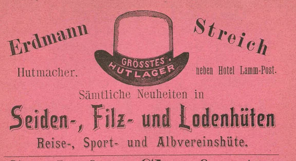 Anzeige des Hutladens Streich von 1901 aus: W. Burkhardt (Bearb.): Adreß- und Geschäfts-Handbuch der Oberamtsstadt Schwäbisch Hall, Schwäbisch Hall 1901, Inseratenanhang, S. 31 (StadtA Schwäb. Hall Bibl. 2947)