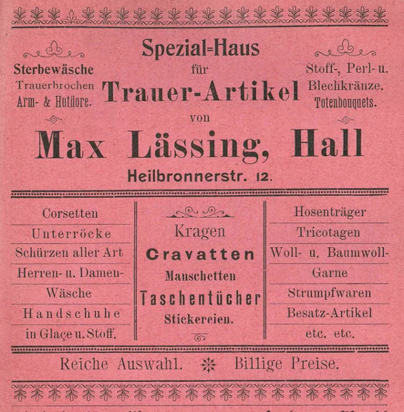 Anzeige des im Haus ansässigen Geschäfts für „Trauer-Artikel“ von 1901 aus: W. Burkhardt (Bearb.): Adreß- und Geschäfts-Handbuch der Oberamtsstadt Schwäbisch Hall, Schwäbisch Hall 1901, Inseratenanhang, S. 12 (StadtA Schwäb. Hall Bibl. 2947)