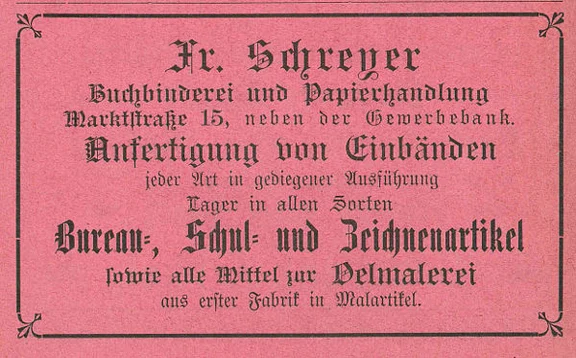Anzeige der Buchbinderei und Papierhandlung von Friedrich Schreyer von 1901, aus: W. Burkhardt (Bearb.): Adreß- und Geschäfts-Handbuch der Oberamtsstadt Schwäbisch Hall, Schwäbisch Hall 1901, Inseratenanhang, S. 24 (StadtA Schwäb. Hall Bibl. 2947)