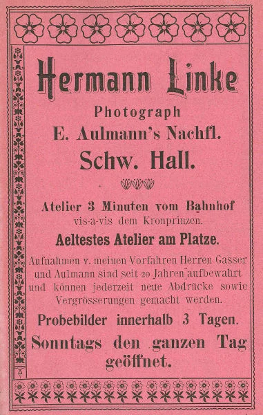 Anzeige des 1901 im Haus ansässigen Fotografen Hermann Linke aus: W. Burkhardt (Bearb.): Adreß- und Geschäfts-Handbuch der Oberamtsstadt Schwäbisch Hall, Schwäbisch Hall 1901, Inseratenanhang, S. 25(StadtA Schwäb. Hall Bibl. 2947)