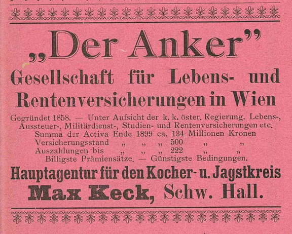 Anzeige der 1901 im Haus ansässigen Versicherungsagentur, aus: W. Burkhardt (Bearb.): Adreß- und Geschäfts-Handbuch der Oberamtsstadt Schwäbisch Hall, Schwäbisch Hall 1901, Inseratenanhang, S. 5 (StadtA Schwäb. Hall Bibl. 2947)